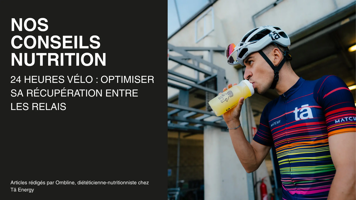 24 Heures Vélo : Optimiser sa récupération entre les relais Tā Energy